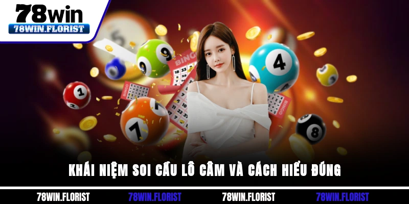 Khái niệm soi cầu lô câm và cách hiểu đúng