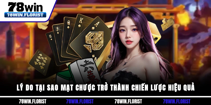 Lý do tại sao mạt chược trở thành chiến lược hiệu quả